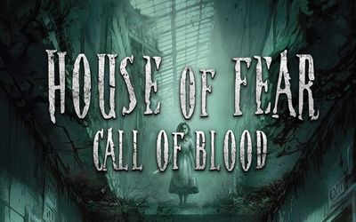 HOUSE OF FEAR « CALL OF BLOODS »